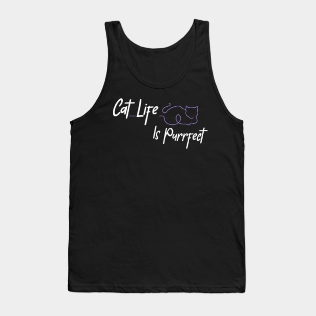 Cat Life Is Purrfect Tank Top by Ras-man93